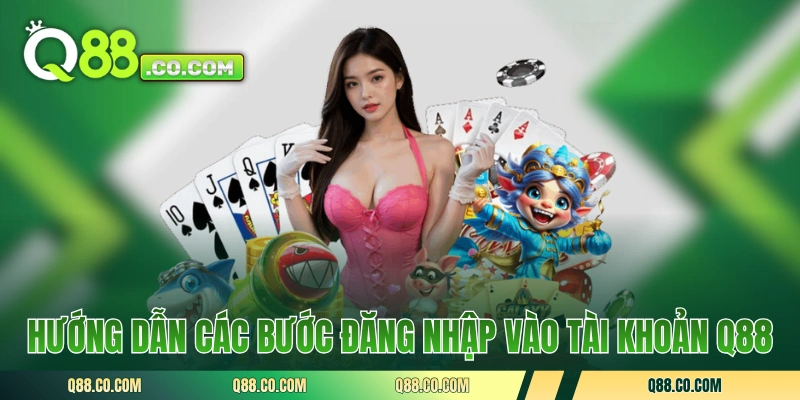 Hướng dẫn các bước đăng nhập vào tài khoản Q88 